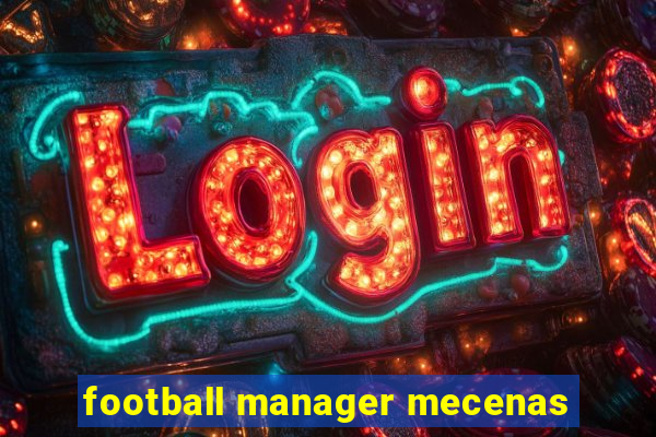 football manager mecenas